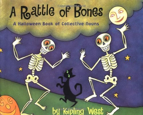 Kipling West/A Rattle Of Bones@A Halloween Book Of Collective Nouns