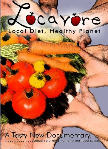 Locavore/Local Diet, Healthy Planet