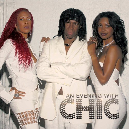Chic/An Evening With Chic