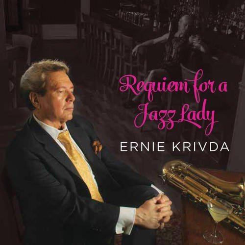 Ernie Krivda Requiem For A Jazz Lady 
