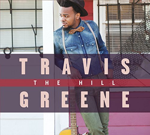 Travis Greene/Hill