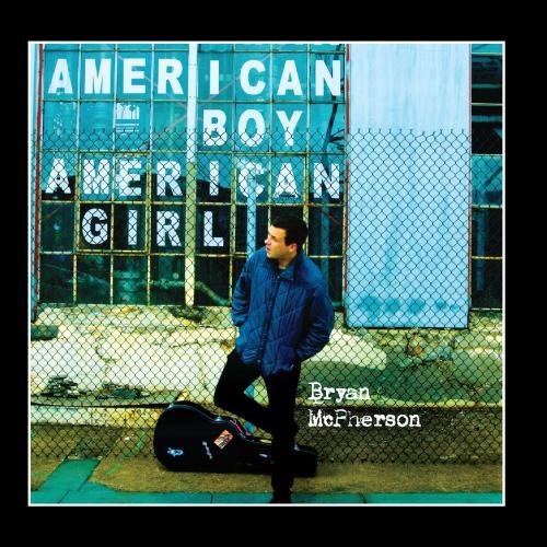 Bryan Mcpherson/American Boy / American Girl