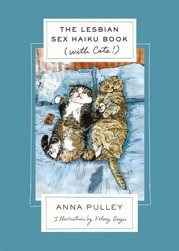 Anna Pulley/The Lesbian Sex Haiku Book (with Cats!)
