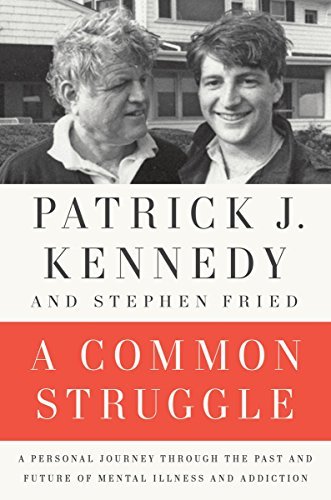 Patrick J. Kennedy/A Common Struggle@A Personal Journey Through the Past and Future of