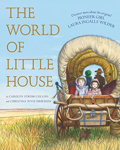 Carolyn Strom Collins The World Of Little House 