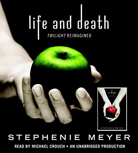 Stephenie Meyer Life And Death Twilight Reimagined 