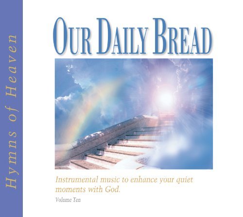 Our Daily Bread/Hymns Of Heaven - Vol. 10