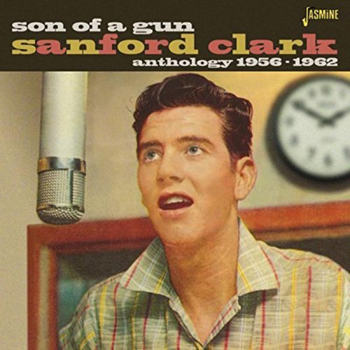 Sanford Clark/Son Of A Gun - Anthology 1956-@Import-Gbr