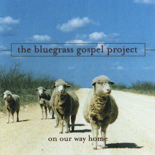 Bluegrass Gospel Project On Our Way Home CD R 