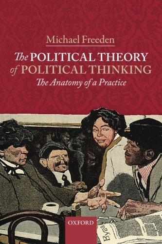 Michael Freeden The Political Theory Of Political Thinking The Anatomy Of A Practice 
