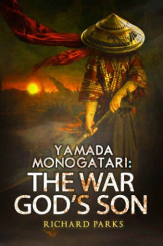 Richard Parks Yamada Monogatari The War God's Son 