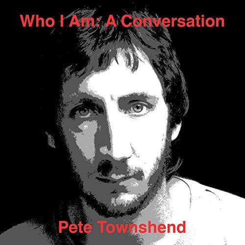 Pete Townshend/Who Am I: A Conversation