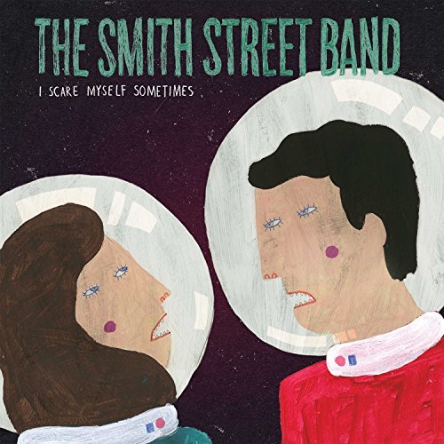 Smith Street Band/I Scare Myself Sometimes@I Scare Myself Sometimes