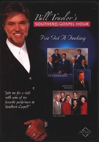 Bill Traylor's Southern Gospel Hour I've Got A Feeling 