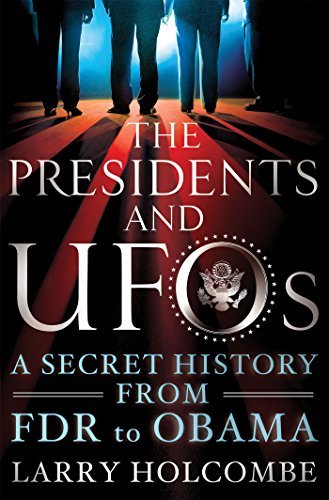 Holcombe,Larry/ Friedman,Stanton T. (FRW)/The Presidents and UFOs@Reprint