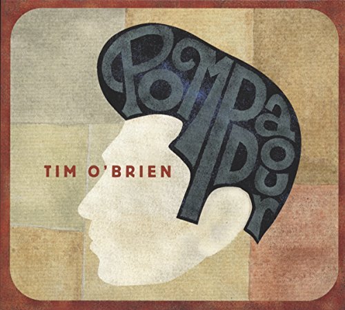 Tim O'Brien/Pompadour