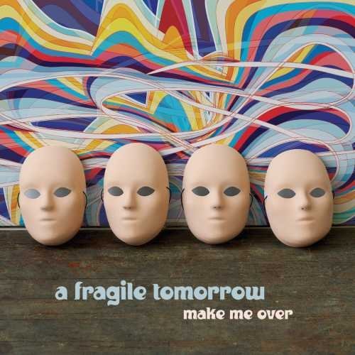 Fragile Tomorrow/Make Me Over