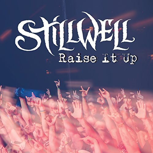 Stillwell/Raise It Up