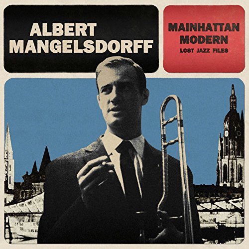 Albert Mangelsdorff/Mainhattan Modern