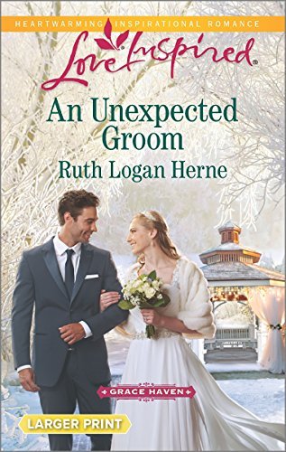 Ruth Logan Herne/An Unexpected Groom@LARGE PRINT