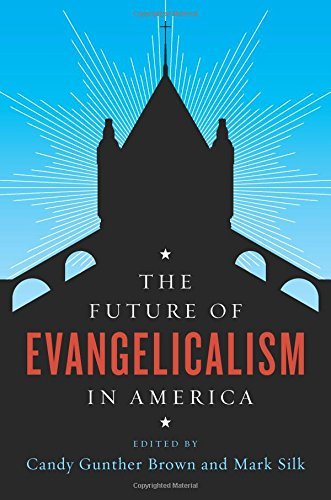Brown,Candy Gunther (EDT)/ Silk,Mark (EDT)/The Future of Evangelicalism in America@Reprint