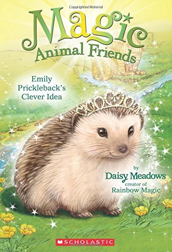 Daisy Meadows/Emily Prickleback's Clever Idea (Magic Animal Frie