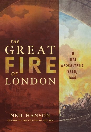 Neil Hanson/The Great Fire of London@ In That Apocalyptic Year, 1666