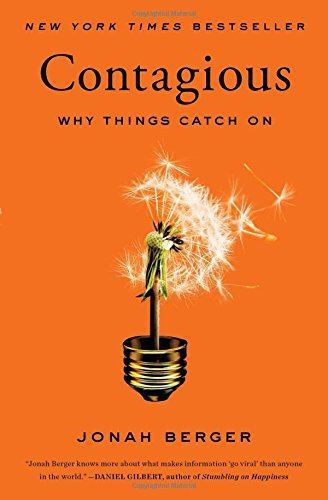 Jonah Berger Contagious Why Things Catch On 