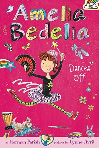 Herman Parish/Amelia Bedelia Chapter Book #8@ Amelia Bedelia Dances Off