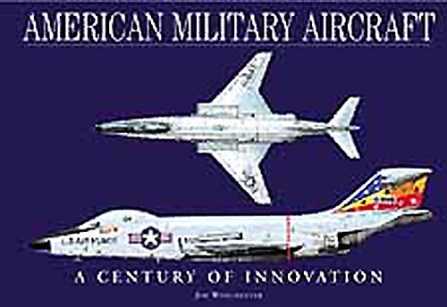 Jim Winchester American Military Aircraft A Century Of Innovation 
