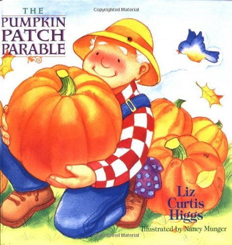 Liz Curtis Higgs/The Parable Series@The Pumpkin Patch Parable