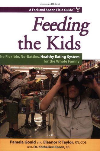 Pamela Gould Feeding The Kids The Flexible No Battles Healthy Eating System For The Whole Family 