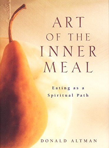 Donald Altman/Art Of The Inner Meal@Eating As A Spiritual Path