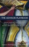 Duncan Macpherson The Advisor Playbook Regain Liberation And Order In Your Personal And 