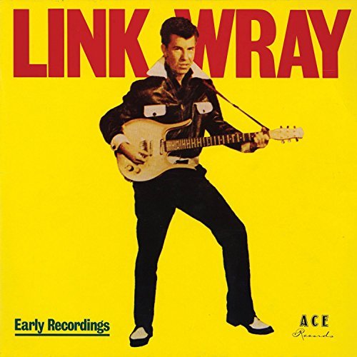 Link Wray/Early Years/Good Rockin' Tonight