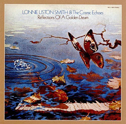 Lonnie Liston Smith & The Cosmic Echoes Reflections Of A Golden Dream Import Gbr 