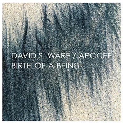 David S. Ware/Birth of a Being (Expanded)