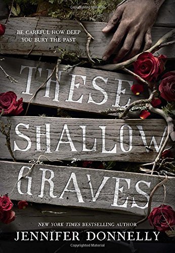 Jennifer Donnelly/These Shallow Graves