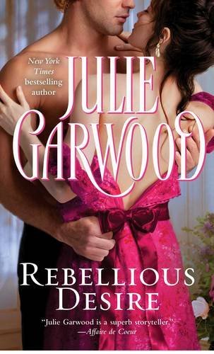 Julie Garwood/Rebellious Desire