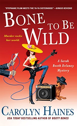 Carolyn Haines/Bone to Be Wild@ A Sarah Booth Delaney Mystery