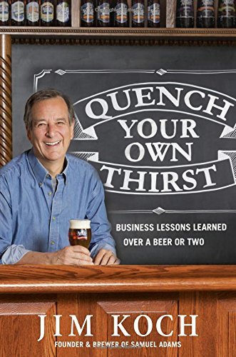 Jim Koch/Quench Your Own Thirst@Business Lessons Learned Over a Beer or Two