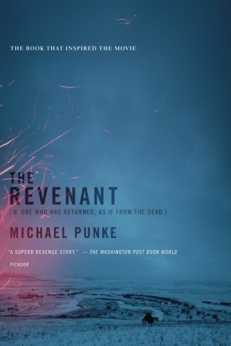 Michael Punke/The Revenant@ A Novel of Revenge