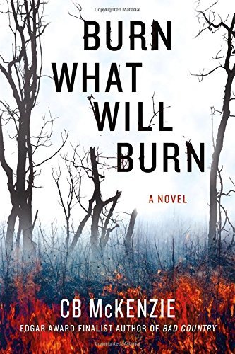 C. B. McKenzie/Burn What Will Burn