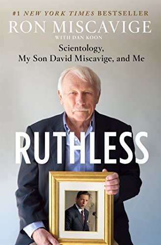 Ron Miscavige/Ruthless@Scientology, My Son David Miscavige, and Me@Unabridged