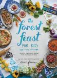 Erin Gleeson The Forest Feast For Kids Colorful Vegetarian Recipes That Are Simple To Ma 