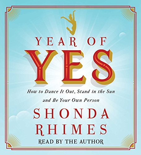 Shonda Rhimes/Year of Yes@ How to Dance It Out, Stand in the Sun and Be Your