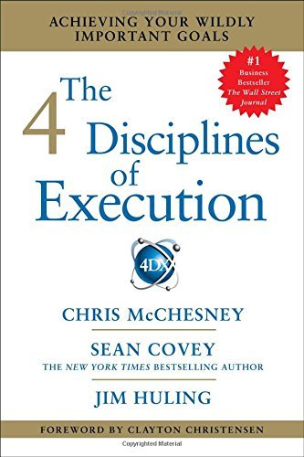 Chris Mcchesney The 4 Disciplines Of Execution Achieving Your Wildly Important Goals 