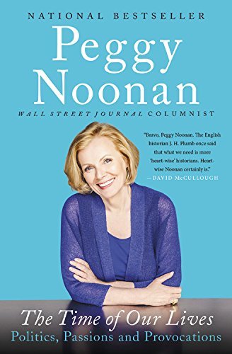 Peggy Noonan/The Time of Our Lives@ Collected Writings@LARGE PRINT