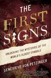 Genevieve Von Petzinger The First Signs Unlocking The Mysteries Of The World's Oldest Sym 