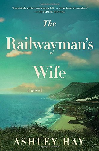 Ashley Hay/The Railwayman's Wife